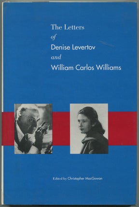 Item #531939 The Letters of Denise Levertov and William Carlos Williams. Denise LEVERTOV, William...