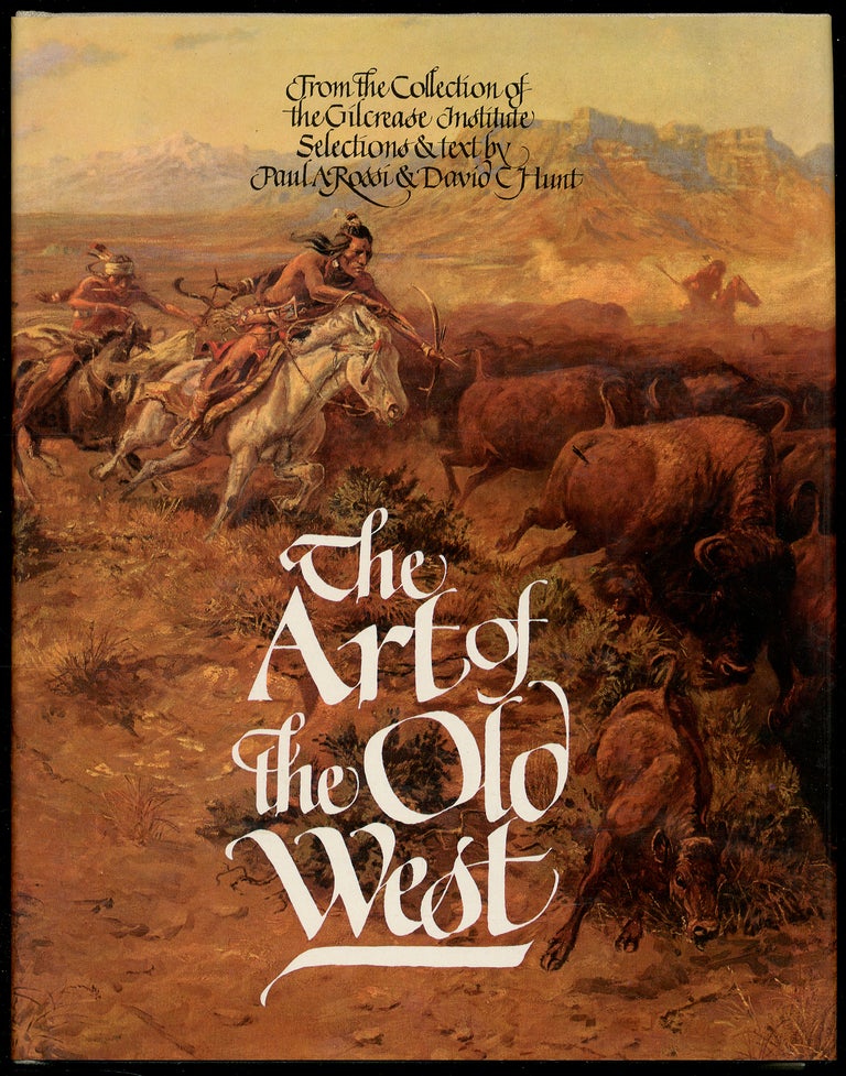 Item #53196 The Art of The Old West. Paul A. ROSSI, David C. HUNT.