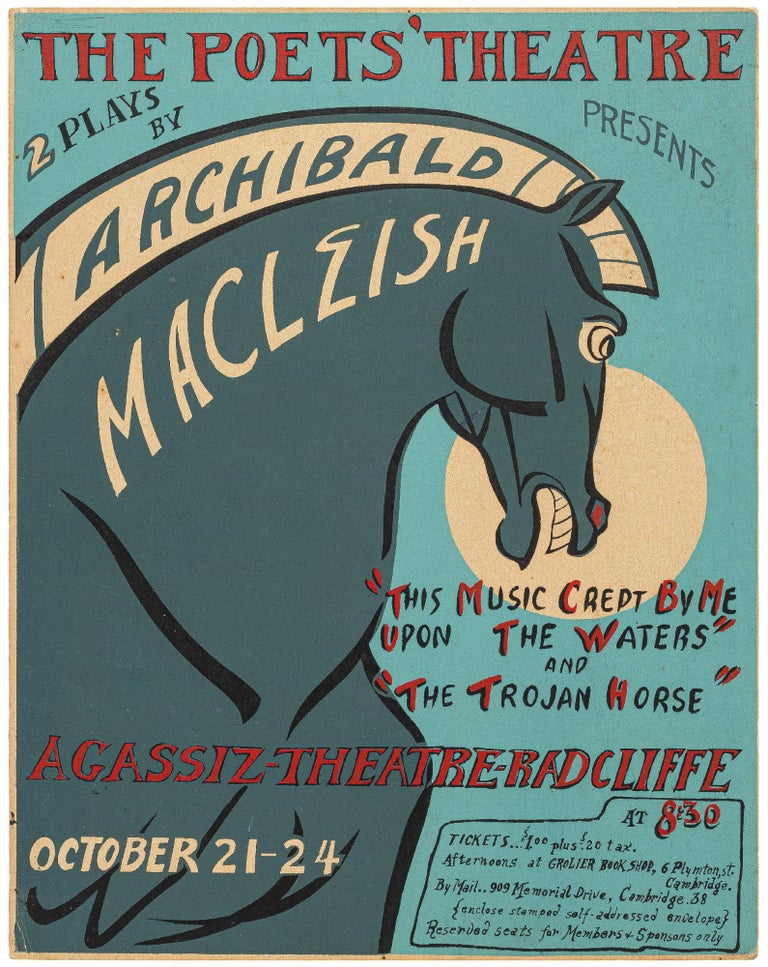 Item #532093 [Broadside]: The Poets' Theatre Presents 2 Plays by Archibald MacLeish: "This Music Crept By Me Upon The Waters" and "The Trojan Horse." Agassiz Theatre, Radcliffe. Archibald MacLEISH.