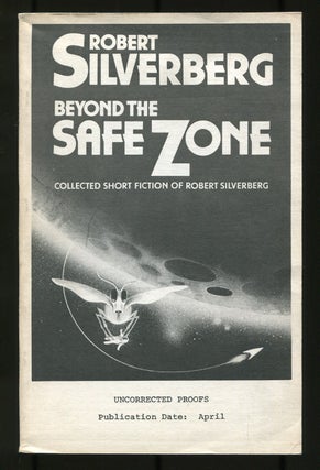 Item #532127 Beyond the Safe Zone: Collected Short Fiction. Robert SILVERBERG