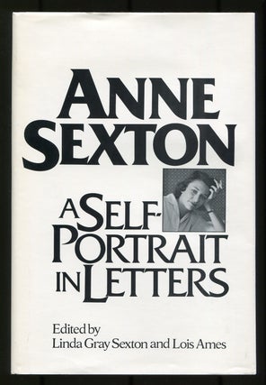Item #532146 Anne Sexton: A Self-Portrait in Letters. Anne SEXTON