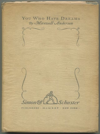 You Who Have Dreams. Maxwell ANDERSON.