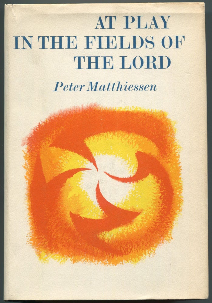 Item #532455 At Play in the Fields of the Lord. Peter MATTHIESSEN.