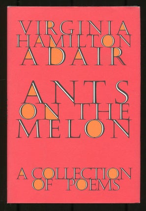 Item #532578 Ants on a Melon: A Collection of Poems. Virginia Hamilton ADAIR