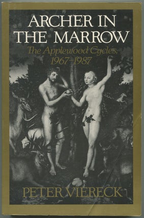 Item #532791 Archer in the Marrow: The Applewood Cycles of 1967-1987. Peter VIERECK