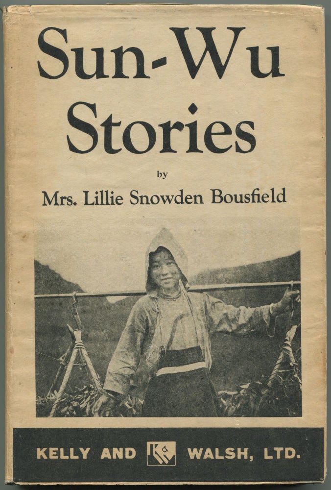 Item #532858 Sun-Wu Stories. Mrs. Lillie Snowden BOUSFIELD.