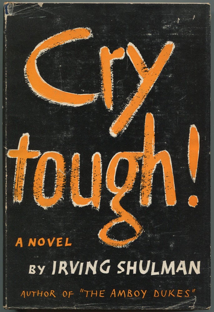 Cry Tough! Irving SHULMAN.