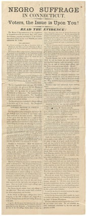 Item #533661 [Broadside]: Negro Suffrage in Connecticut. Voters, the Issue is Upon You! Read the...