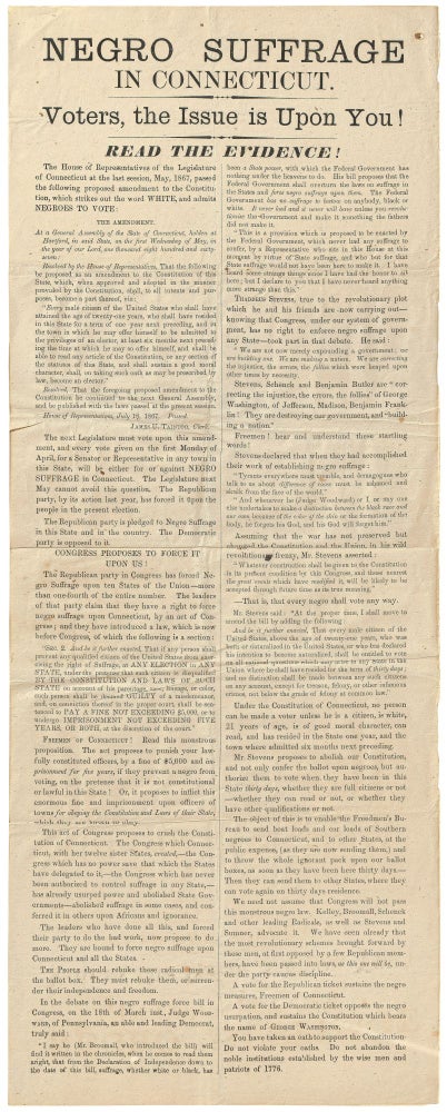 Broadside]: Negro Suffrage in Connecticut. Voters, the Issue is Upon You! Read the Evidence! (1867
