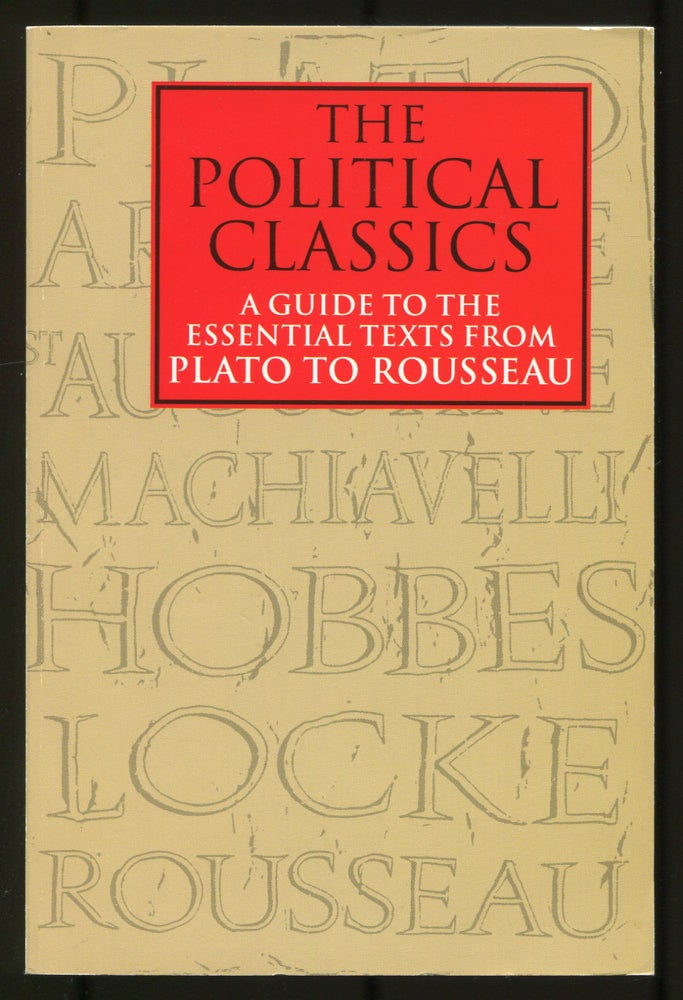 Item #533822 The Political Classics: A Guide to the Essential Texts from Plato to Rousseau. Murray FORSYTH, Maurice Keens-Soper.