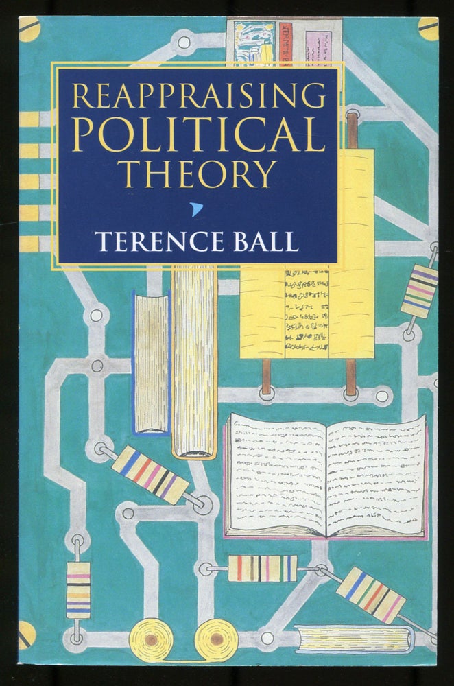 Item #533826 Reappraising Political Theory: Revisionist Studies in the History of Political Thought. Terence BALL.