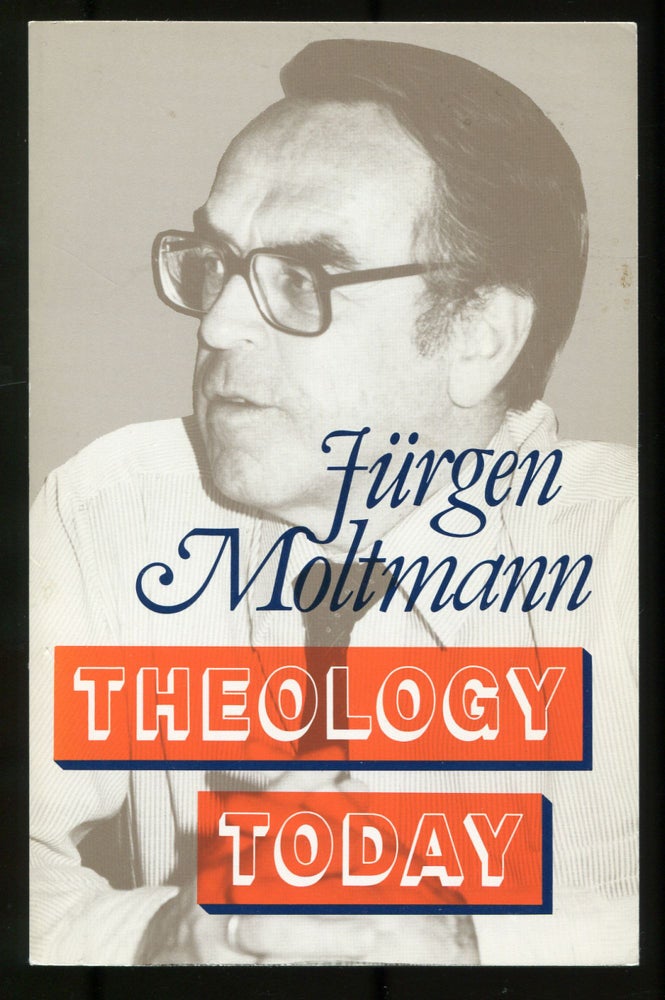 Item #533989 Theology Today: Two Contributions Towards Making Theology Present. Jürgen MOLTMANN.