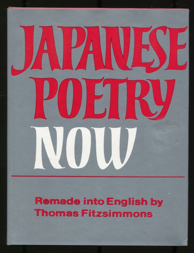 Item #534059 Japanese Poetry Now. Thomas FITZSIMMONS, remade into English by.