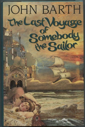Item #534064 The Last Voyage of Somebody the Sailor. John BARTH