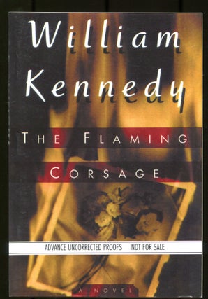 Item #534544 The Flaming Corsage. William KENNEDY