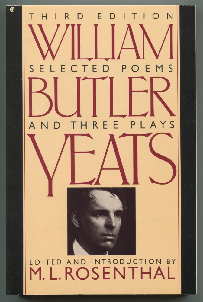 Item #534668 Selected Poems and Three Plays of William Butler Yeats. William Butler YEATS, M. L. ROSENTHAL.