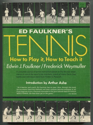 Item #534696 Ed Faulkner's Tennis: How to Play It -- How to Teach it. Edwin J. FAULKNER,...
