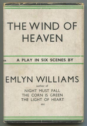 Item #534898 The Wind of Heaven: A Play in Six Scenes. Emlyn WILLIAMS