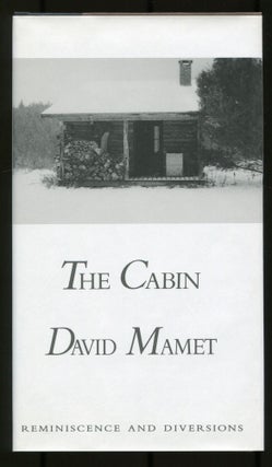 Item #534914 The Cabin: Reminiscence and Diversions. David MAMET