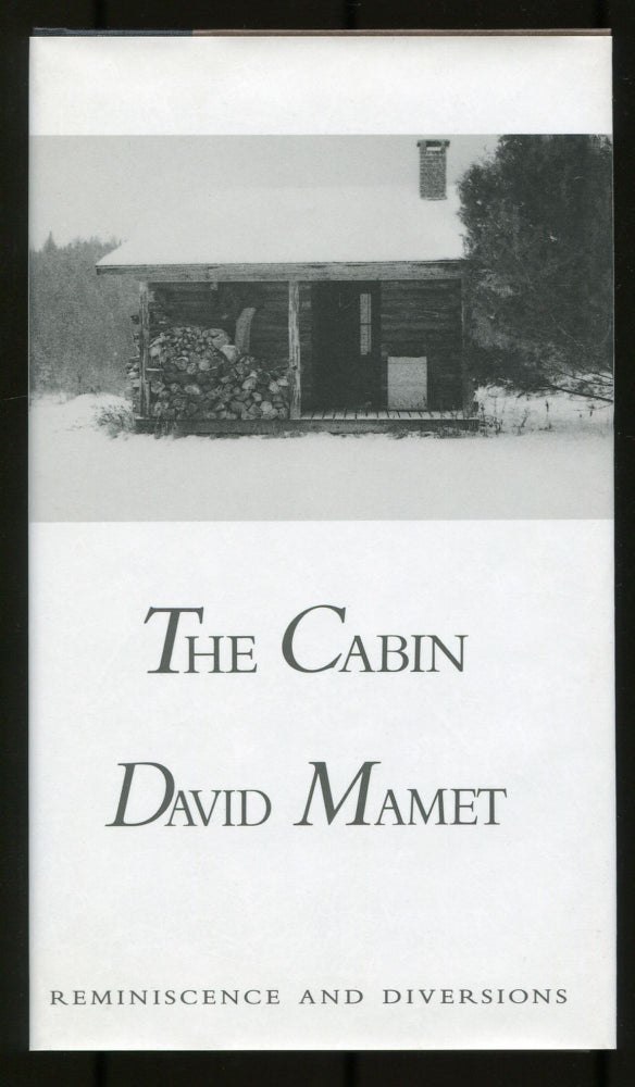Item #534914 The Cabin: Reminiscence and Diversions. David MAMET.