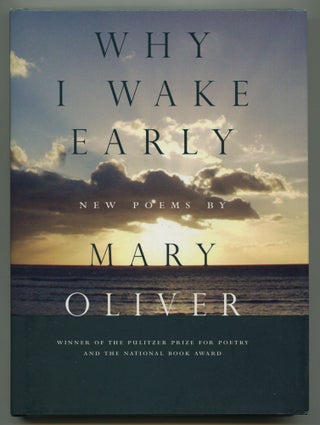 Item #534947 Why I Wake Early. Mary OLIVER