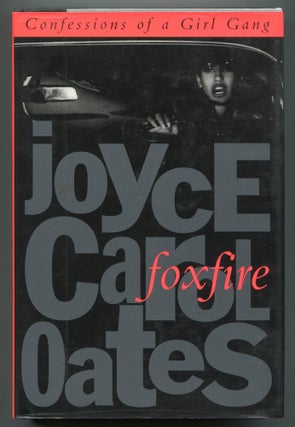 Item #535175 Foxfire: Confessions of a Girl Gang. Joyce Carol OATES