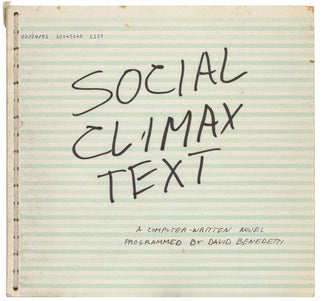 Item #535190 Social Climax Text: A Computer-Written Novel Programmed by David Benedetti. David...