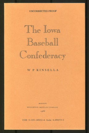 Item #535194 The Iowa Baseball Confederacy. W. P. KINSELLA