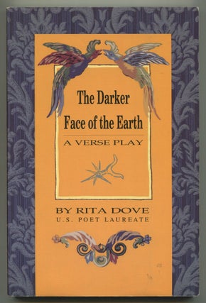 Item #535218 The Darker Face of the Earth. RITA DOVE