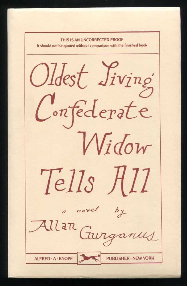 Item #535268 Oldest Living Confederate Widow Tells All. Allan GURGANUS.