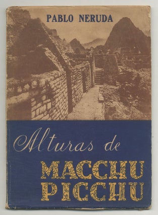 Item #535339 Alturas de Macchu Picchu [Heights of Machu Picchu]. Pablo NERUDA