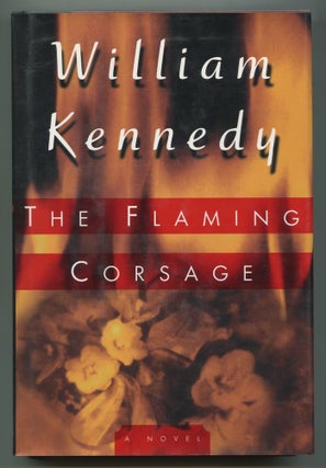 Item #535380 The Flaming Corsage. William KENNEDY