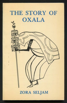 The Story of Oxala: The Feast of Bomfim. A Play in the Afro-Brazilian Tradition. Zora SELJAM.