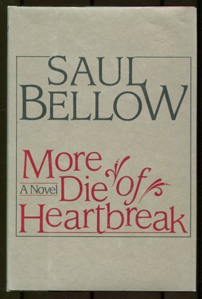 Item #535635 More Die of Heartbreak. Saul BELLOW