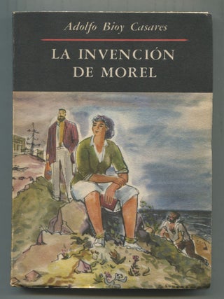La Invenci&oacute;n de Morel [The Invention of Morel. Adolfo BIOY CASARES.