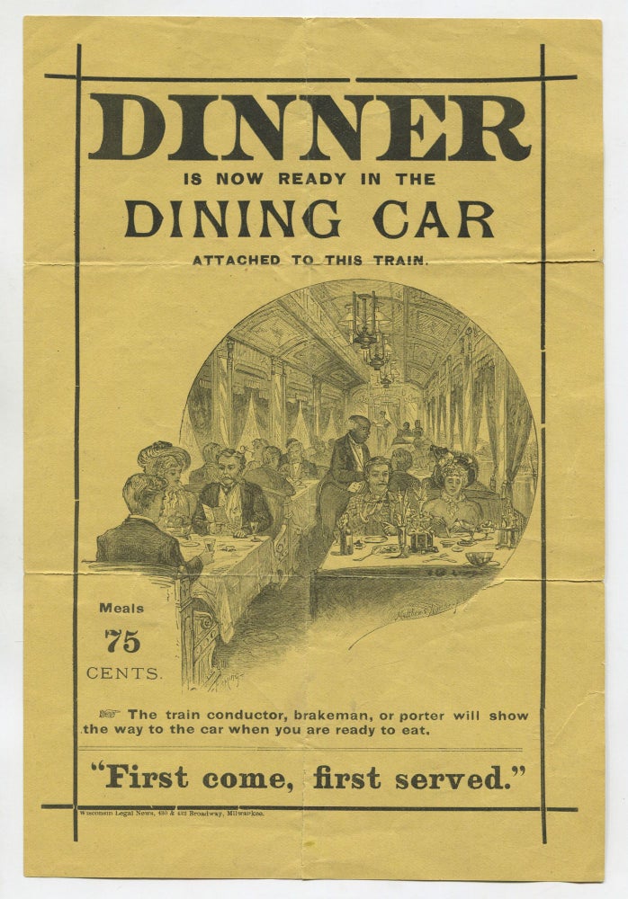 Item #535989 [Handbill or small flyer]: Dinner is Now Ready in the Dining Car Attached to this Train. The train conductor, brakeman, or porter will show the way to the car when you are ready to eat. "First come, first served."
