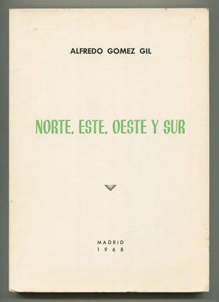 Norte, Este, Oeste y Sur [North, East, West and South. Alfredo Gomez GIL.