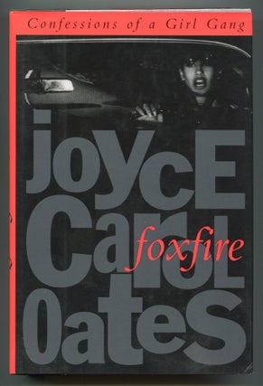 Item #536152 Foxfire: Confessions of a Girl Gang. Joyce Carol OATES