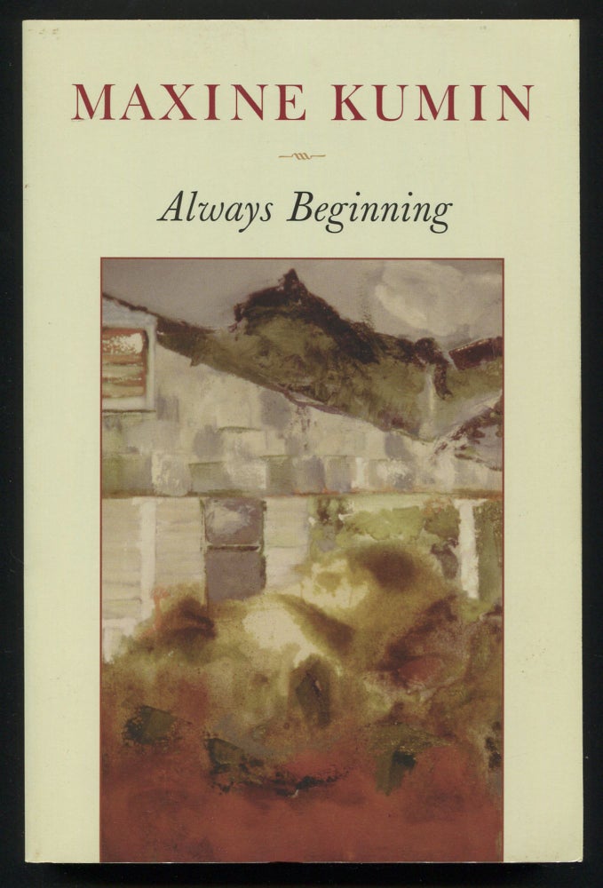 Item #536295 Always Beginning: Essays on a Life in Poetry. Maxine KUMIN.