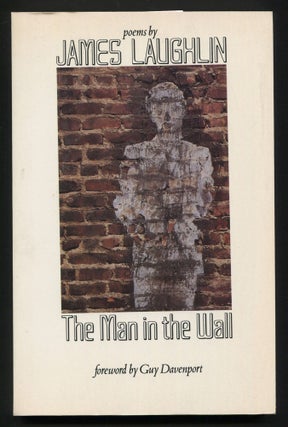 Item #536323 The Man in the Wall Poems by James Laughlin. James LAUGHLIN