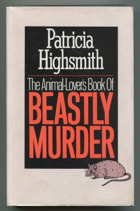 Item #536339 The Animal-Lover's Book of Beastly Murder. Patricia HIGHSMITH