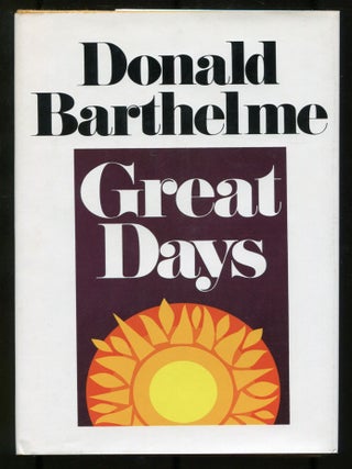 Item #536455 Great Days. Donald BARTHELME
