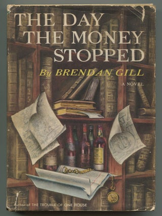 The Day the Money Stopped. Brendan GILL.
