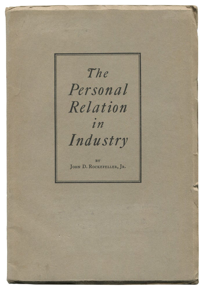 Item #536631 The Personal Relation in Industry. John D. ROCKEFELLER, Jr.