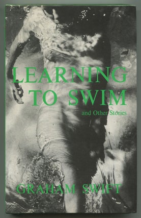 Item #536853 Learning to Swim and Other Stories. Graham SWIFT