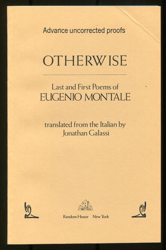 Item #536916 Otherwise: Last and First Poems of Eugenio Montale. Eugenio MONTALE.