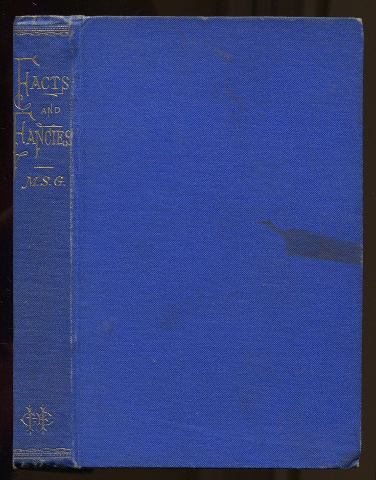 Item #536938 Facts and Fancies, or, Three Years' Observations. M. S. G., Mary S. Gillette.