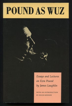 Item #536983 Pound As Wuz: Essays and Lectures on Ezra Pound. James LAUGHLIN