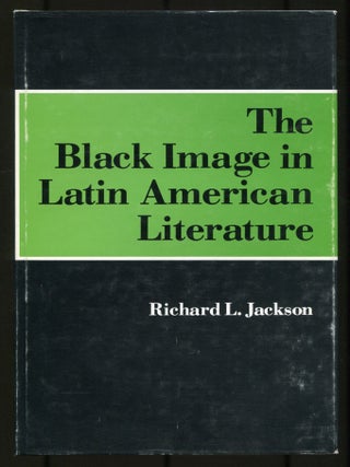 Item #536984 The Black Image in Latin American Literature. Richard L. JACKSON
