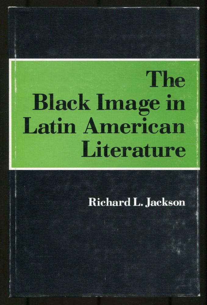 Item #536984 The Black Image in Latin American Literature. Richard L. JACKSON.